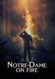 ดูหนังออนไลน์ฟรี Notre-Dame on Fire (2022) ภารกิจกล้า ฝ่าไฟนอเทรอดาม